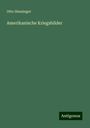 Otto Heusinger: Amerikanische Kriegsbilder, Buch