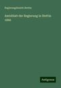 Regierungsbezirk Stettin: Amtsblatt der Regierung in Stettin 1866, Buch