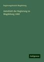 Regierungsbezirk Magdeburg: Amtsblatt der Regierung zu Magdeburg 1868, Buch