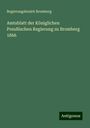 Regierungsbezirk Bromberg: Amtsblatt der Königlichen Preußischen Regierung zu Bromberg 1866, Buch