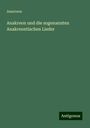 Anacreon: Anakreon und die sogenannten Anakreontischen Lieder, Buch