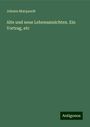 Johann Marquardt: Alte und neue Lebensansichten. Ein Vortrag, etc, Buch