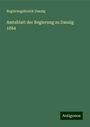 Regierungsbezirk Danzig: Amtsblatt der Regierung zu Danzig 1864, Buch