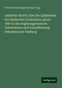 Friedrich Christoph Schmid: Amtlicher Bericht über die Epidemieen der asiatischen Cholera des Jahres 1866 in den Regierungsbezirken Unterfranken und Aschaffenburg, Schwaben und Neuburg, Buch