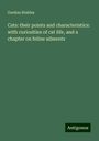 Gordon Stables: Cats: their points and characteristics: with curiosities of cat life, and a chapter on feline ailments, Buch