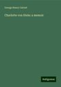 George Henry Calvert: Charlotte von Stein: a memoir, Buch