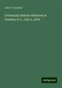 John F. Seymour: Centennial address delivered at Trenton, N.Y., July 4, 1876, Buch