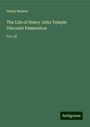 Henry Bulwer: The Life of Henry John Temple Viscount Palmerston, Buch