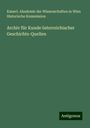 Kaiserl. Akademie der Wissenschaften in Wien Historische Kommission: Archiv für Kunde österreichischer Geschichts-Quellen, Buch