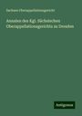 Sachsen Oberappellationsgericht: Annalen des Kgl. Sächsischen Oberappellationsgerichts zu Dresden, Buch