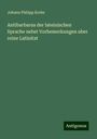 Johann Philipp Krebs: Antibarbarus der lateinischen Sprache nebst Vorbemerkungen uber reine Latinitat, Buch