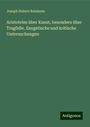 Joseph Hubert Reinkens: Aristoteles über Kunst, besonders über Tragödie. Exegetische und kritische Untersuchungen, Buch