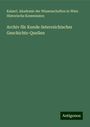 Kaiserl. Akademie der Wissenschaften in Wien Historische Kommission: Archiv für Kunde österreichischer Geschichts-Quellen, Buch