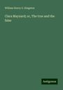 William Henry G. Kingston: Clara Maynard; or, The true and the false, Buch