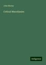 John Morley: Critical Miscellanies, Buch