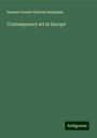 Samuel Greene Wheeler Benjamin: Contemporary art in Europe, Buch