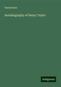 Anonymous: Autobiography of Henry Taylor, Buch