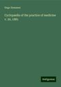 Hugo Ziemssen: Cyclopædia of the practice of medicine v. 20, 1881, Buch