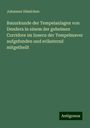 Johannes Dümichen: Bauurkunde der Tempelanlagen von Dendera in einem der geheimen Corridore im Innern der Tempelmaver aufgefunden und erläuternd mitgetheilt, Buch