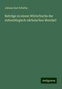 Johann Karl Schuller: Beiträge zu einem Wörterbuche der siebenbürgisch-sächsischen Mundart, Buch