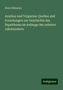 Ernst Dümmler: Auxilius und Vulgarius: Quellen und Forschungen zur Geschichte des Papstthums im Anfange des zehnten Jahrhunderts, Buch