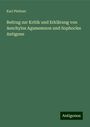 Karl Pleitner: Beitrag zur Kritik und Erklärung von Aeschylus Agamemnon und Sophocles Antigone, Buch