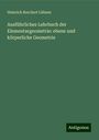 Heinrich Borchert Lübsen: Ausführliches Lehrbuch der Elementargeometrie: ebene und körperliche Geometrie, Buch