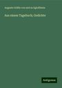 Auguste Gräfin von und zu Egloffstein: Aus einem Tagebuch; Gedichte, Buch