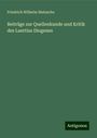 Friedrich Wilhelm Nietzsche: Beiträge zur Quellenkunde und Kritik des Laertius Diogenes, Buch