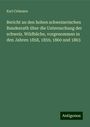 Karl Culmann: Bericht an den hohen schweizerischen Bundesrath über die Untersuchung der schweiz. Wildbäche, vorgenommen in den Jahren 1858, 1859, 1860 und 1863, Buch