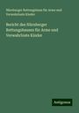 Nürnberger Rettungshaus für Arme und Verwahrloste Kinder: Bericht des Nürnberger Rettungshauses für Arme und Verwahrloste Kinder, Buch