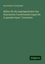 Bayerischer Turnerbund: Blätter für die Angelegenheiten des Bayerischen Turnerbundes Organ für d. gesamte bayer. Turnwesen, Buch