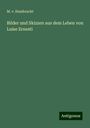 M. V. Humbracht: Bilder und Skizzen aus dem Leben von Luise Ernesti, Buch