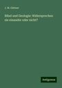 J. M. Gärtner: Bibel und Geologie: Widersprechen sie einander oder nicht?, Buch