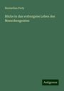 Maximilian Perty: Blicke in das verborgene Leben des Menschengeistes, Buch