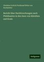 Christian Gottlob Ferdinand Ritter von Hochstetter: Bericht über Nachforschungen nach Pfahlbauten in den Seen von Kärnthen und Krain, Buch