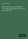 Karl Biedermann: Bericht über den ersten Deutschen Journalistentag, gehalten zu Eisenach am 22. Mai 1864, Buch