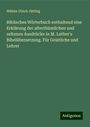 Wübbe Ulrich Jütting: Biblisches Wörterbuch enthaltend eine Erklärung der alterthümlichen und seltenen Ausdrücke in M. Luther's Bibelübersetzung. Für Geistliche und Lehrer, Buch