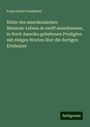 Franz Xaver Paulhuber: Bilder des amerikanischen Missions-Lebens in zwölf auserlesenen, in Nord-Amerika gehaltenen Predigten mit einigen Worten über die dortigen Erlebnisse, Buch