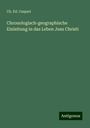 Ch. Ed. Caspari: Chronologisch-geographische Einleitung in das Leben Jesu Christi, Buch