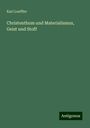 Karl Loeffler: Christenthum und Materialismus, Geist und Stoff, Buch