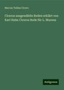 Marcus Tullius Cicero: Ciceros ausgewählte Reden erklärt von Karl Halm Ciceros Rede für L. Murena, Buch