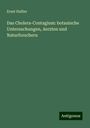 Ernst Hallier: Das Cholera-Contagium: botanische Untersuchungen, Aerzten und Naturforschern, Buch