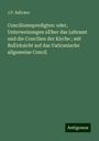 J. P. BaÌcker: Conciliumspredigten: oder, Unterweisungen uÌˆber das Lehramt und die Concilien der Kirche ; mit RuÌˆcksicht auf das Vaticanische allgemeine Concil, Buch