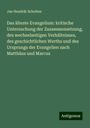 Jan Hendrik Scholten: Das älteste Evangelium: kritische Untersuchung der Zusammensetzung, des wechselseitigen Verhältnisses, des geschichtlichen Werths und des Ursprungs der Evangelien nach Matthäus und Marcus, Buch