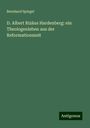 Bernhard Spiegel: D. Albert Rizäus Hardenberg: ein Theologenleben aus der Reformationszeit, Buch