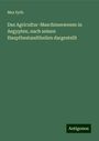 Max Eyth: Das Agricultur-Maschinenwesen in Aegypten, nach seinen Hauptbestandtheilen dargestellt, Buch