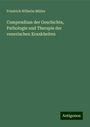 Friedrich Wilhelm Müller: Compendium der Geschichte, Pathologie und Therapie der venerischen Krankheiten, Buch