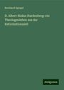 Bernhard Spiegel: D. Albert Rizäus Hardenberg: ein Theologenleben aus der Reformationszeit, Buch