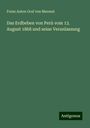 Franz Anton Graf von Marenzi: Das Erdbeben von Perù vom 13. August 1868 und seine Veranlassung, Buch